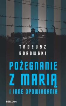 Pożegnanie z Marią - Tadeusz Borowski 