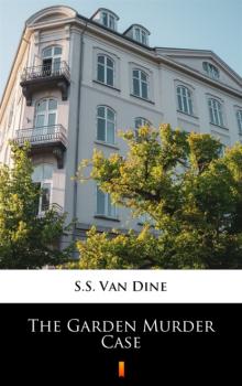 The Garden Murder Case - S.S. Van Dine 