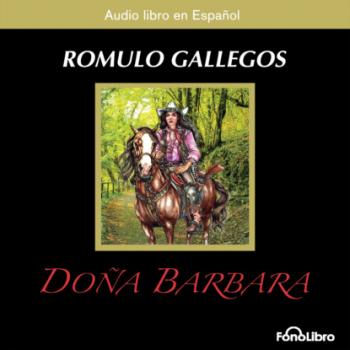 Doña Barbara (abreviado) - Romulo Gallegos 