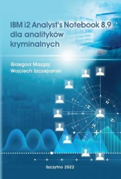 IBM i2 Analyst’s Notebook 8.9 dla analityków kryminalnych - Wojciech Szczepański 