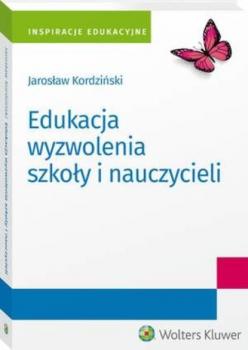 Edukacja wyzwolenia szkoły i nauczycieli - Jarosław Kordziński Inspiracje edukacyjne