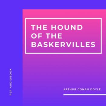 The Hound of the Baskervilles (Unabridged) - Arthur Conan Doyle 