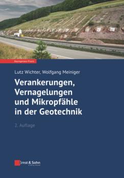 Verankerungen, Vernagelungen und Mikropfähle in der Geotechnik - Lutz Wichter 