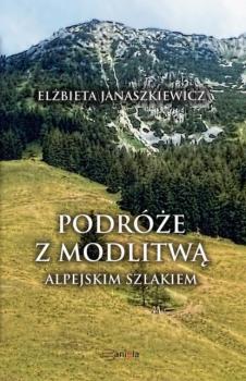 Podróże z modlitwą - Elżbieta Janaszkiewicz 