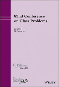 82nd Conference on Glass Problems, Volume 270 - S. K. Sundaram 
