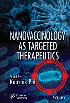 Nanovaccinology as Targeted Therapeutics - Группа авторов 