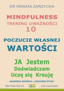 Poczucie Własnej Wartości - Dr Renata Zarzycka Mindfulness - trening uważności