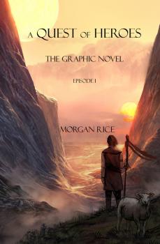 A Quest of Heroes: The graphic novel. Episode 1 - Morgan Rice 