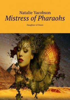 Mistress of Pharaohs. Daughter of Dawn - Natalie Yacobson 