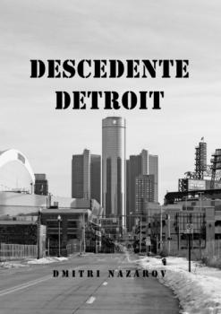 Descedente Detroit - Dmitri Nazarov 