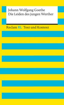 Die Leiden des jungen Werther - Johann Wolfgang Goethe Reclam XL – Text und Kontext