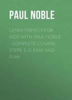 French for Kids with Paul Noble: Learn a language with the bestselling coach - Paul  Noble 