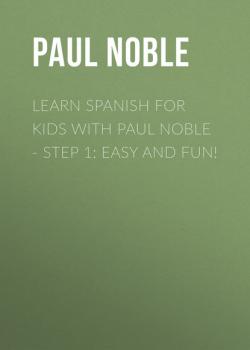 Learn Spanish for Kids with Paul Noble - Step 1: Easy and fun! - Paul  Noble 