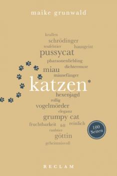Katzen. 100 Seiten - Maike Grunwald Reclam 100 Seiten