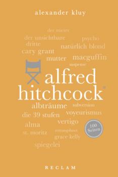 Alfred Hitchcock. 100 Seiten - Alexander Kluy Reclam 100 Seiten