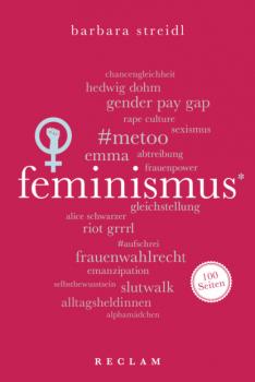 Feminismus. 100 Seiten - Barbara Streidl Reclam 100 Seiten