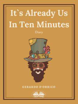 It's Already Us In Ten Minutes - Gerardo D'Orrico 