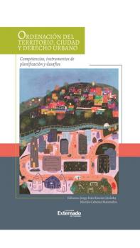 Ordenación del territorio, ciudad y derecho urbano: competencias, instrumentos de planificación y desafíos - Varios autores 