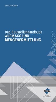 Das Baustellenhandbuch AUFMASS UND MENGENERMITTLUNG - Группа авторов Baustellenhandbücher