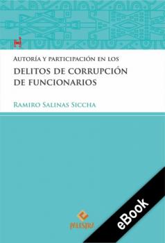 Autoría y participación en los delitos de corrupción de funcionarios - Ramiro Salinas Palestra del Bicentenario