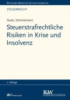 Steuerstrafrechtliche Risiken in Krise und Insolvenz - Jens M. Schmittmann Betriebs-Berater Schriftenreihe/ Steuerrecht