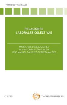 Relaciones laborales colectivas - Mª Jose López Álvarez Tratados y Manuales de Derecho