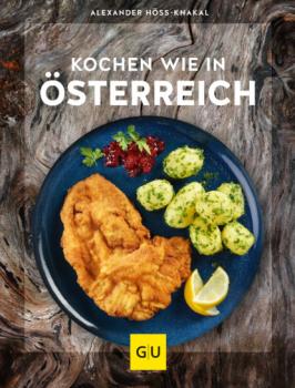 Kochen wie in Österreich - Alexander Höss-Knakal 