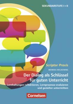 Scriptor Praxis: Der Dialog als Schlüssel für guten Unterricht - Dr. Monika Wilkening 