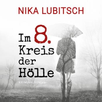 Im 8. Kreis der Hölle (ungekürzt) - Nika Lubitsch 