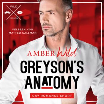 Greyson's Anatomy - Gay Romance Short, Band 1 (ungekürzt) - Amber Wild 
