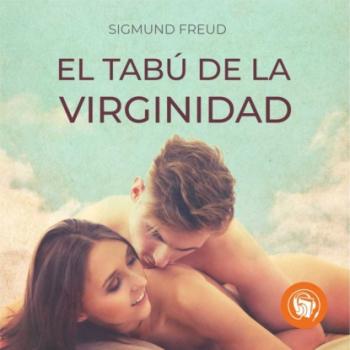 El tabú de la virginidad (Completo) - Sigmund Freud 