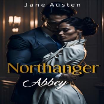 Northanger Abbey (Unabridged) - Jane Austen 