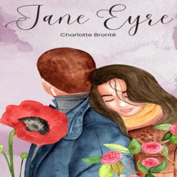 Jane Eyre - An Autobiography (Unabridged) - Charlotte Bronte 