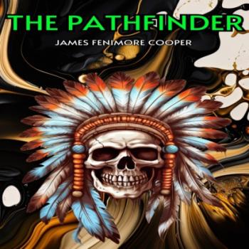 The Pathfinder (Unabridged) - James Fenimore Cooper 