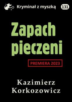 Zapach pieczeni - Kazimierz Korkozowicz Kryminał z myszką