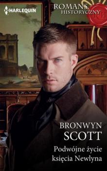 Podwójne życie księcia Newlyna - Bronwyn Scott HARLEQUIN ROMANS HISTORYCZNY