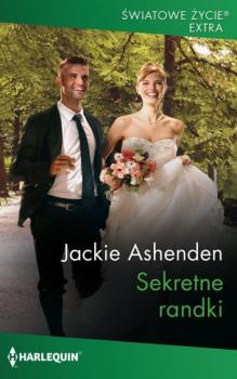 Sekretne randki - Jackie Ashenden HARLEQUIN ŚWIATOWE ŻYCIE EKSTRA