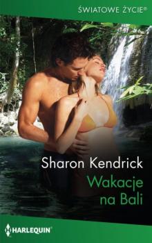 Wakacje na Bali - Sharon Kendrick Harlequin Światowe Życie