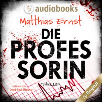 Die Professorin (Ungekürzt) - Matthias Ernst 