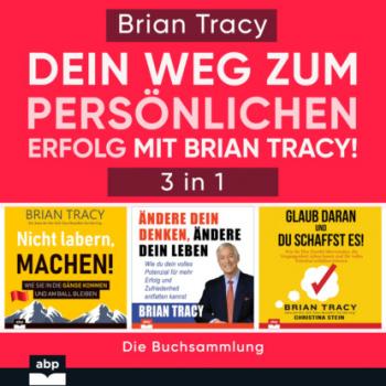 Dein Weg zum persönlichen Erfolg mit Brian Tracy! (Ungekürzt) - Brian Tracy 