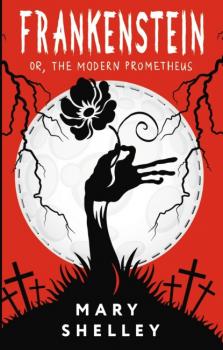 Frankenstein, or The Modern Prometheus / Франкенштейн, или Современный Прометей - Мэри Шелли Exclusive Classics Paperback (AST)