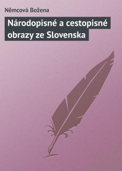 Národopisné a cestopisné obrazy ze Slovenska - Božena Němcová 