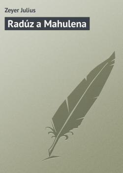 Radúz a Mahulena - Julius Zeyer 
