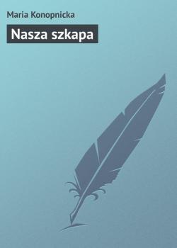 Nasza szkapa - Maria Konopnicka 