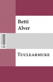 Tuulearmuke - Betti Alver 