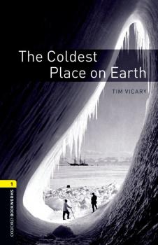 The Coldest Place on Earth - Tim Vicary Level 1