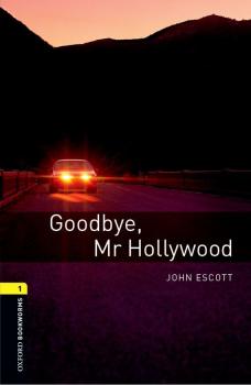 Goodbye Mr Hollywood - John Escott Level 1
