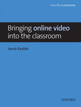 Bringing online video into the classroom - Jamie Keddie Into the Classroom