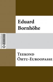 Teekond Õhtu-Euroopasse - Eduard Bornhöhe 
