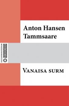 Vanaisa surm - Anton Hansen Tammsaare 
